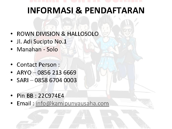 INFORMASI & PENDAFTARAN • ROWN DIVISION & HALLOSOLO • Jl. Adi Sucipto No. 1