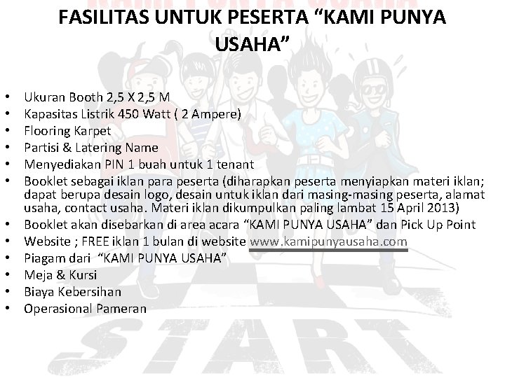 FASILITAS UNTUK PESERTA “KAMI PUNYA USAHA” • • • Ukuran Booth 2, 5 X