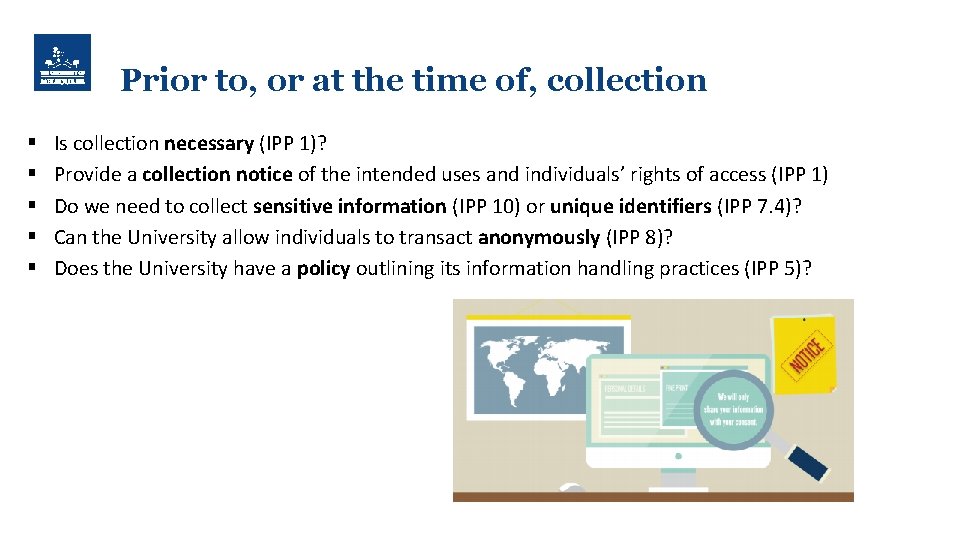 Prior to, or at the time of, collection § § § Is collection necessary