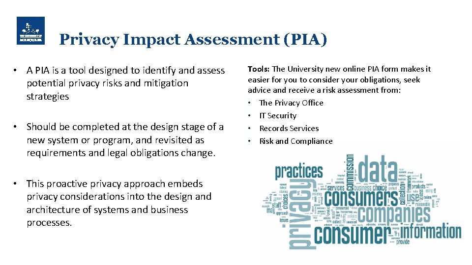 Privacy Impact Assessment (PIA) • A PIA is a tool designed to identify and