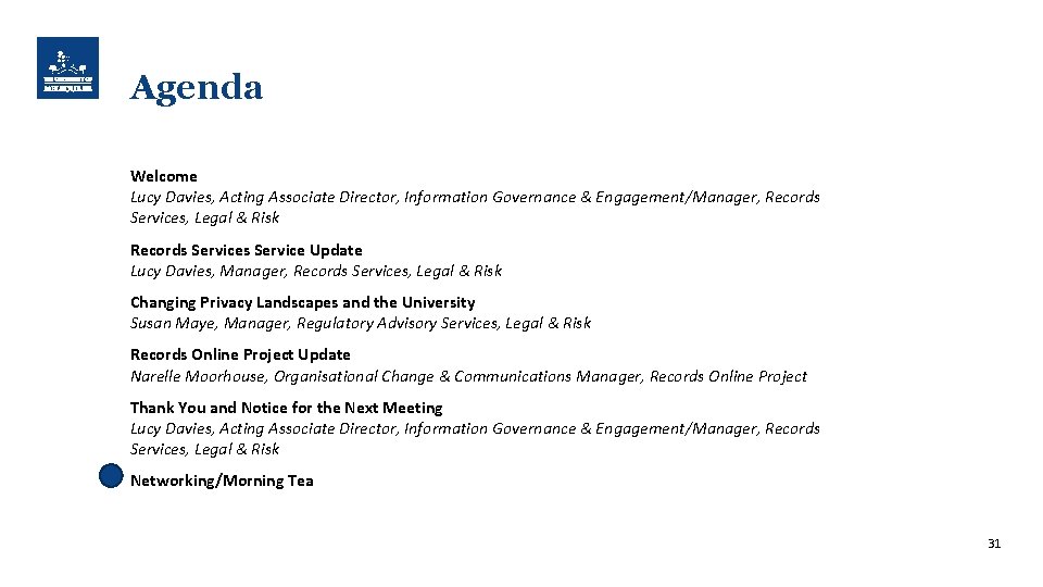 Agenda Welcome Lucy Davies, Acting Associate Director, Information Governance & Engagement/Manager, Records Services, Legal