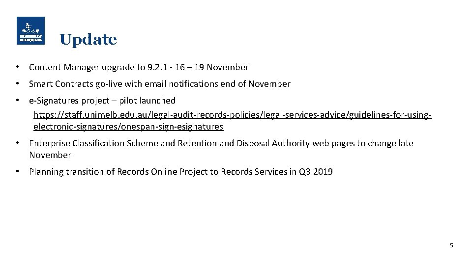 Update • Content Manager upgrade to 9. 2. 1 - 16 – 19 November