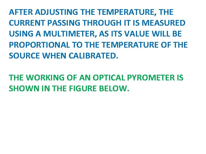 AFTER ADJUSTING THE TEMPERATURE, THE CURRENT PASSING THROUGH IT IS MEASURED USING A MULTIMETER,