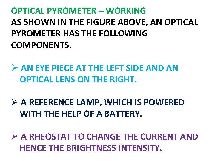 OPTICAL PYROMETER – WORKING AS SHOWN IN THE FIGURE ABOVE, AN OPTICAL PYROMETER HAS