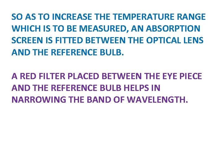 SO AS TO INCREASE THE TEMPERATURE RANGE WHICH IS TO BE MEASURED, AN ABSORPTION