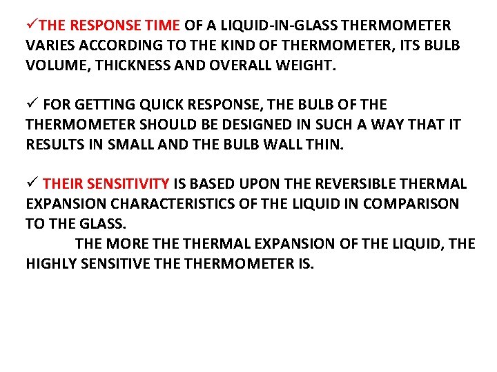 üTHE RESPONSE TIME OF A LIQUID-IN-GLASS THERMOMETER VARIES ACCORDING TO THE KIND OF THERMOMETER,