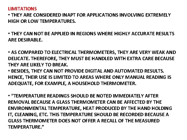 LIMITATIONS • THEY ARE CONSIDERED INAPT FOR APPLICATIONS INVOLVING EXTREMELY HIGH OR LOW TEMPERATURES.