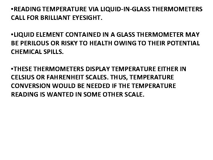  • READING TEMPERATURE VIA LIQUID-IN-GLASS THERMOMETERS CALL FOR BRILLIANT EYESIGHT. • LIQUID ELEMENT