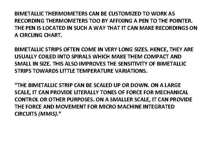 BIMETALLIC THERMOMETERS CAN BE CUSTOMIZED TO WORK AS RECORDING THERMOMETERS TOO BY AFFIXING A