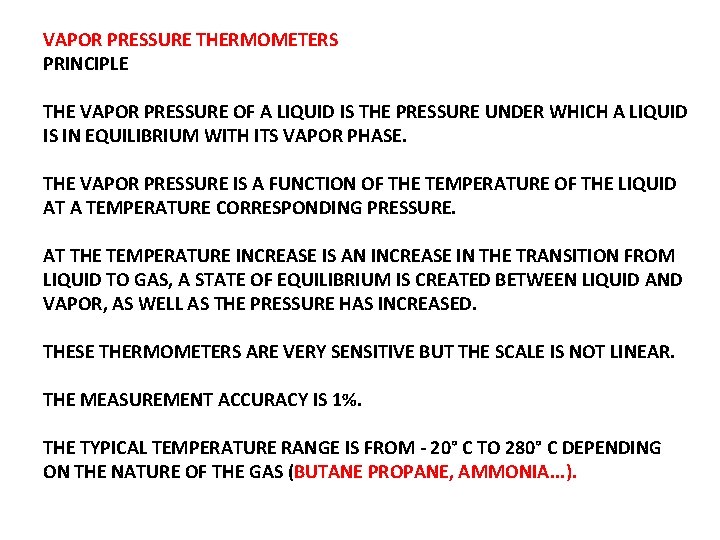 VAPOR PRESSURE THERMOMETERS PRINCIPLE THE VAPOR PRESSURE OF A LIQUID IS THE PRESSURE UNDER