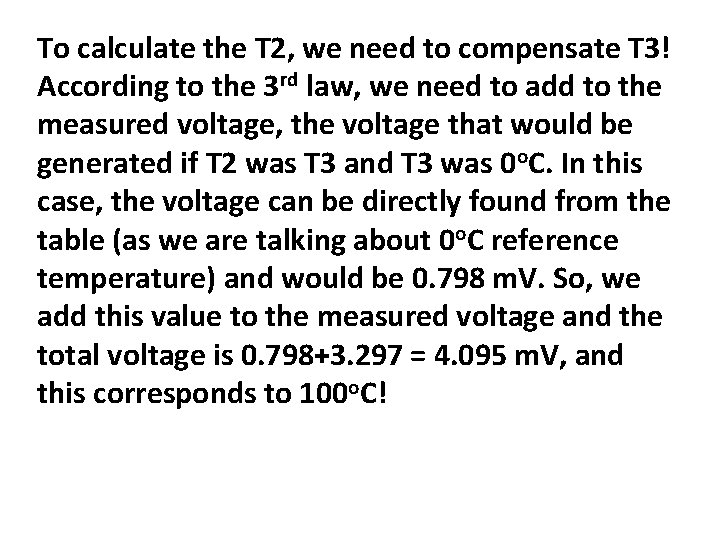 To calculate the T 2, we need to compensate T 3! According to the