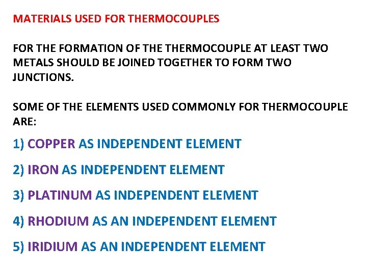 MATERIALS USED FOR THERMOCOUPLES FOR THE FORMATION OF THERMOCOUPLE AT LEAST TWO METALS SHOULD