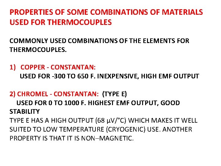 PROPERTIES OF SOME COMBINATIONS OF MATERIALS USED FOR THERMOCOUPLES COMMONLY USED COMBINATIONS OF THE