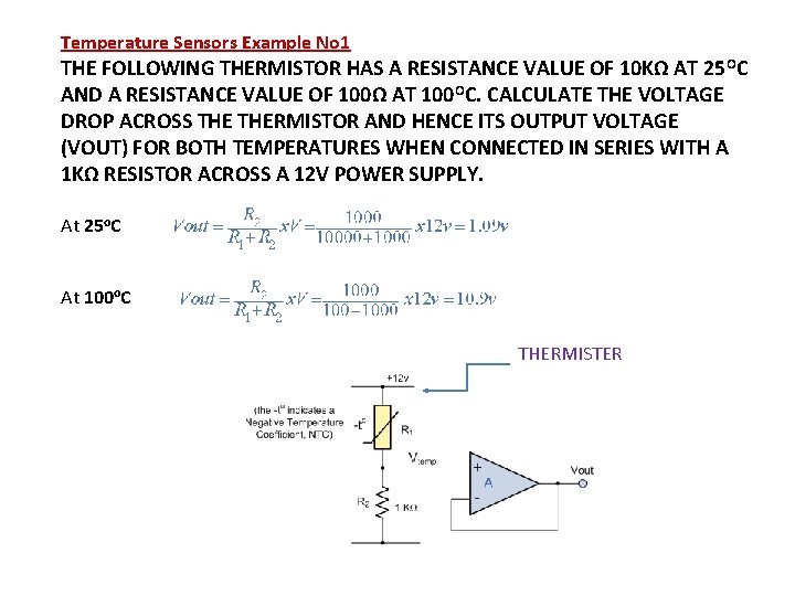 Temperature Sensors Example No 1 THE FOLLOWING THERMISTOR HAS A RESISTANCE VALUE OF 10