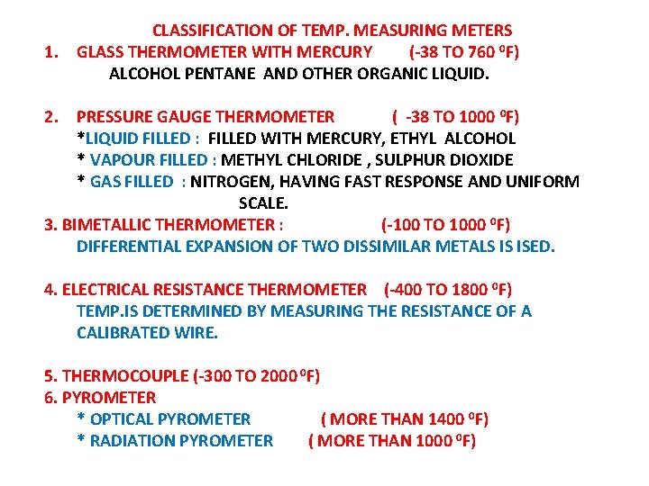 1. CLASSIFICATION OF TEMP. MEASURING METERS GLASS THERMOMETER WITH MERCURY (-38 TO 760 0