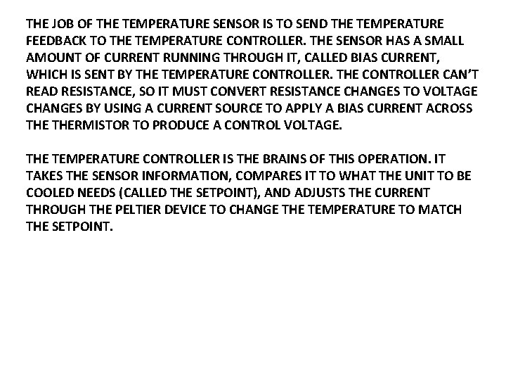 THE JOB OF THE TEMPERATURE SENSOR IS TO SEND THE TEMPERATURE FEEDBACK TO THE