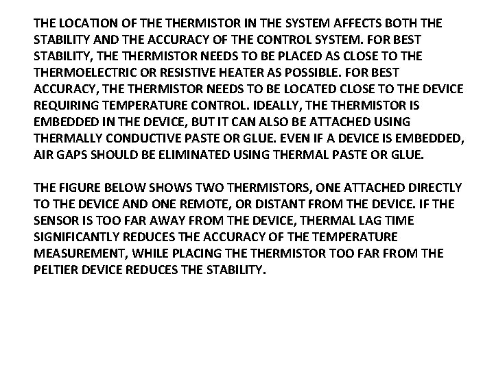 THE LOCATION OF THERMISTOR IN THE SYSTEM AFFECTS BOTH THE STABILITY AND THE ACCURACY