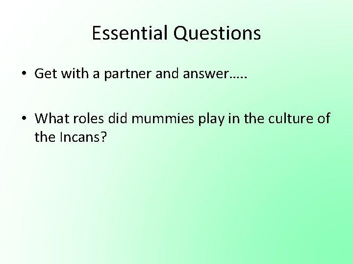 Essential Questions • Get with a partner and answer…. . • What roles did Essential Questions • Get with a partner and answer…. . • What roles did