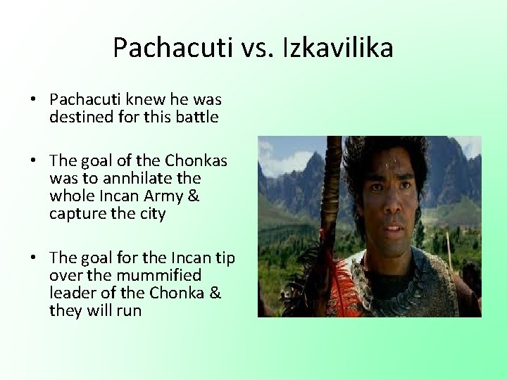 Pachacuti vs. Izkavilika • Pachacuti knew he was destined for this battle • The Pachacuti vs. Izkavilika • Pachacuti knew he was destined for this battle • The