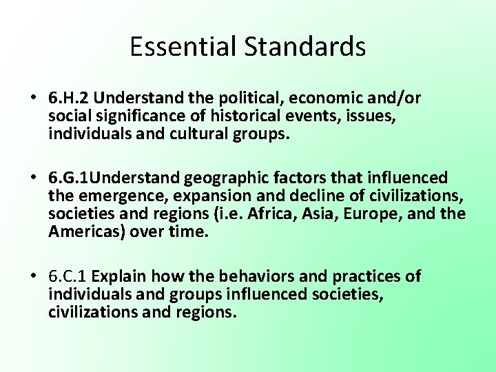 Essential Standards • 6. H. 2 Understand the political, economic and/or social significance of Essential Standards • 6. H. 2 Understand the political, economic and/or social significance of