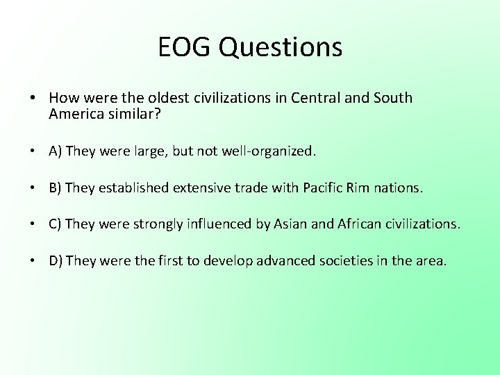 EOG Questions • How were the oldest civilizations in Central and South America similar? EOG Questions • How were the oldest civilizations in Central and South America similar?