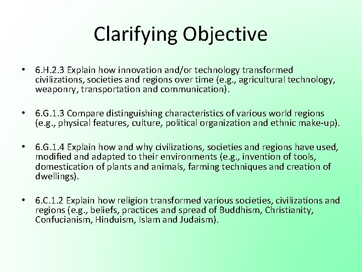 Clarifying Objective • 6. H. 2. 3 Explain how innovation and/or technology transformed civilizations, Clarifying Objective • 6. H. 2. 3 Explain how innovation and/or technology transformed civilizations,