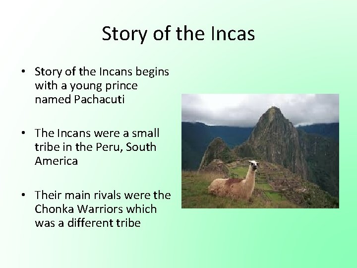 Story of the Incas • Story of the Incans begins with a young prince Story of the Incas • Story of the Incans begins with a young prince