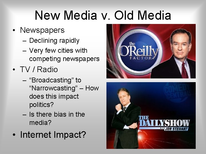 New Media v. Old Media • Newspapers – Declining rapidly – Very few cities New Media v. Old Media • Newspapers – Declining rapidly – Very few cities