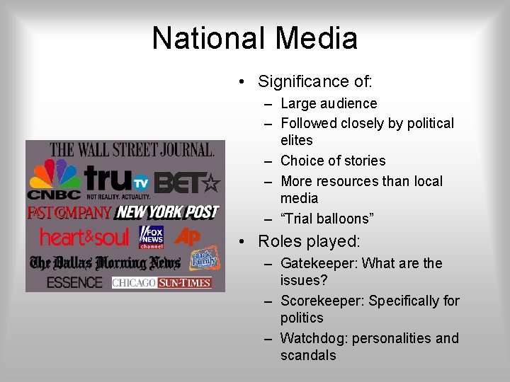 National Media • Significance of: – Large audience – Followed closely by political elites National Media • Significance of: – Large audience – Followed closely by political elites