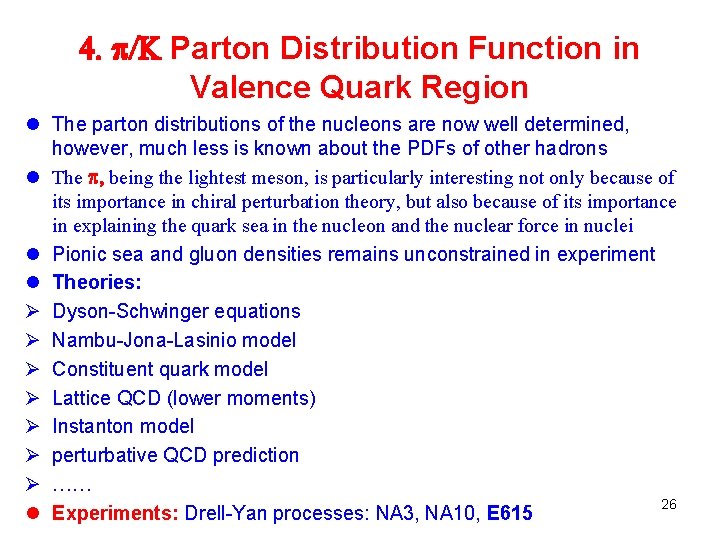 4. p/K Parton Distribution Function in Valence Quark Region l The parton distributions of 4. p/K Parton Distribution Function in Valence Quark Region l The parton distributions of