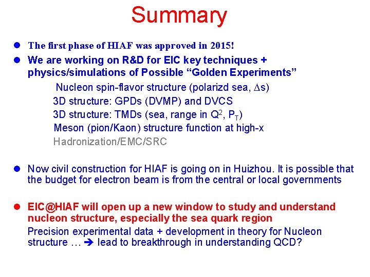 Summary l The first phase of HIAF was approved in 2015! l We are Summary l The first phase of HIAF was approved in 2015! l We are