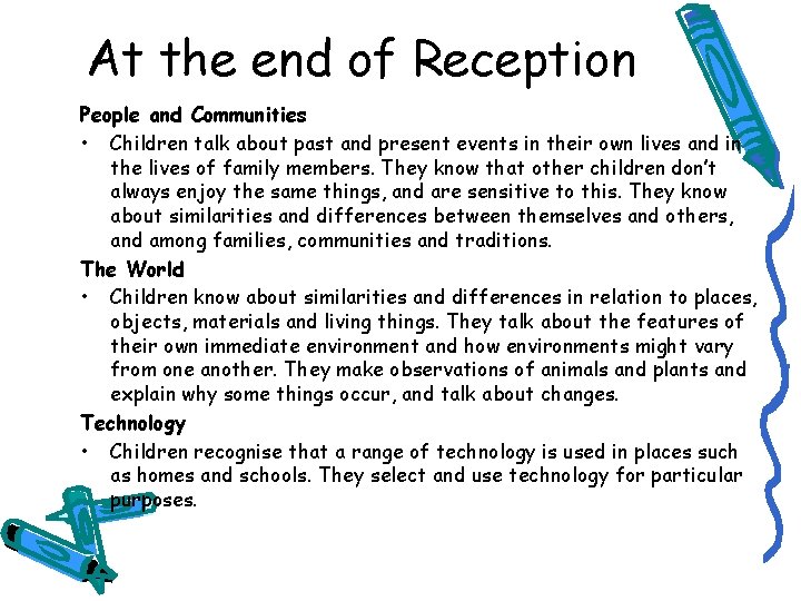 At the end of Reception People and Communities • Children talk about past and