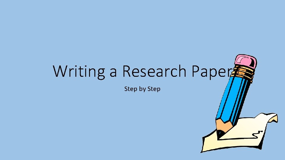 Writing a Research Paper Step by Step 