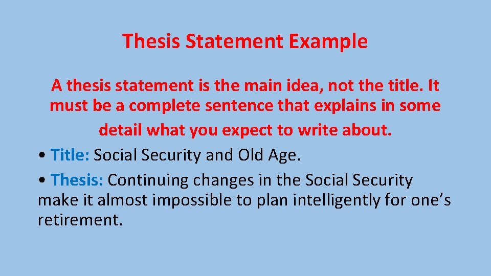 Thesis Statement Example A thesis statement is the main idea, not the title. It