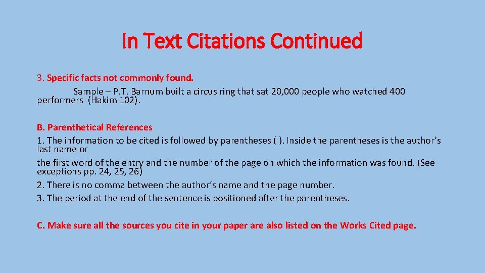 In Text Citations Continued 3. Specific facts not commonly found. Sample – P. T.