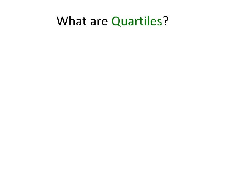 What are Quartiles? 