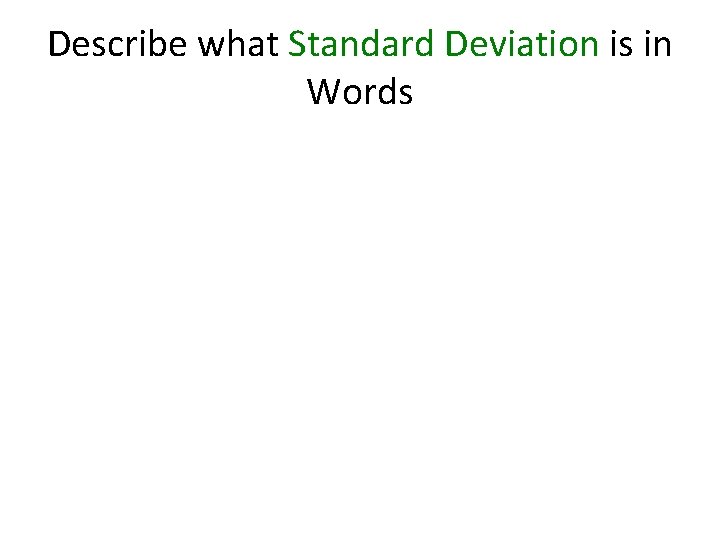 Describe what Standard Deviation is in Words 