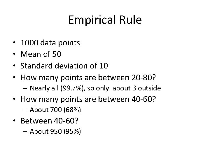 Empirical Rule • • 1000 data points Mean of 50 Standard deviation of 10