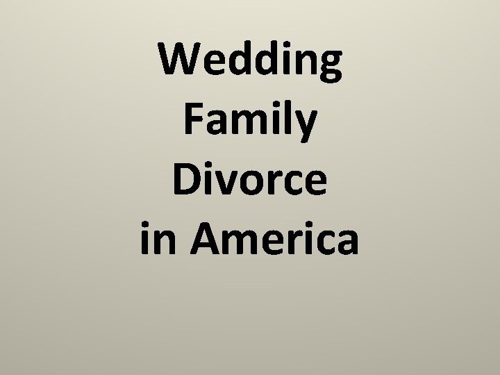 Wedding Family Divorce in America 