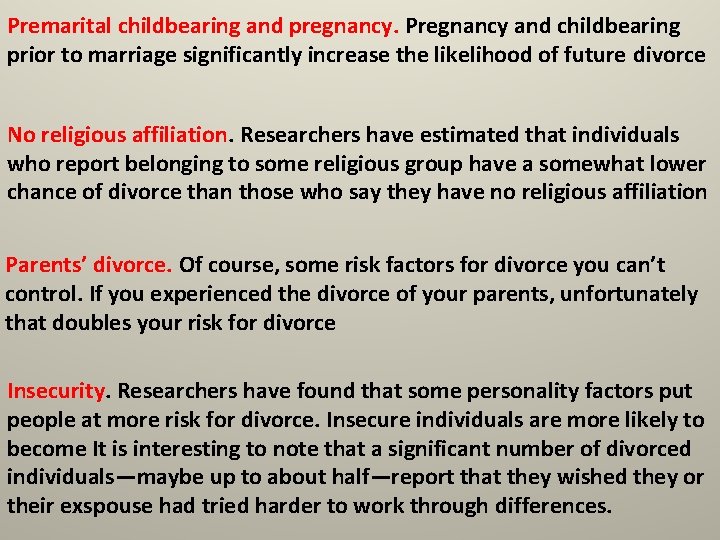 Premarital childbearing and pregnancy. Pregnancy and childbearing prior to marriage significantly increase the likelihood