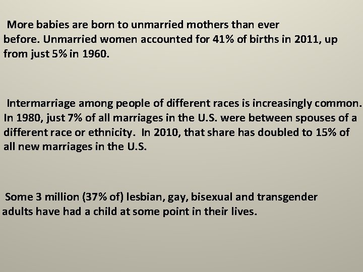  More babies are born to unmarried mothers than ever before. Unmarried women accounted
