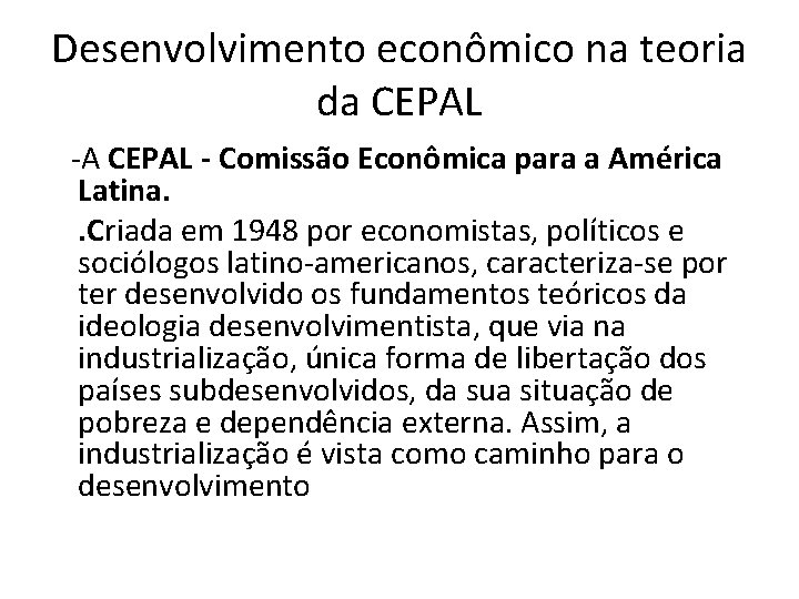 Desenvolvimento econômico na teoria da CEPAL -A CEPAL - Comissão Econômica para a América