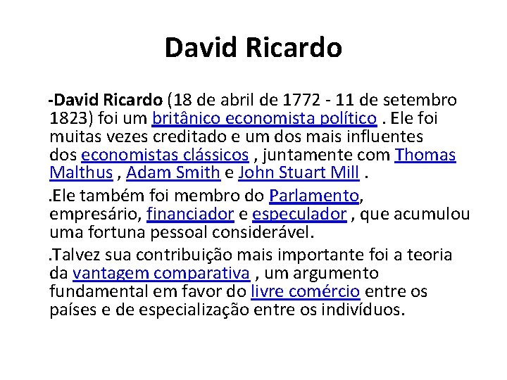 David Ricardo -David Ricardo (18 de abril de 1772 - 11 de setembro 1823)