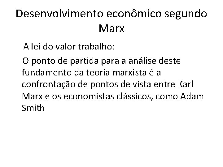Desenvolvimento econômico segundo Marx -A lei do valor trabalho: O ponto de partida para