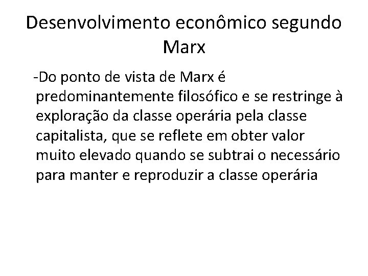 Desenvolvimento econômico segundo Marx -Do ponto de vista de Marx é predominantemente filosófico e