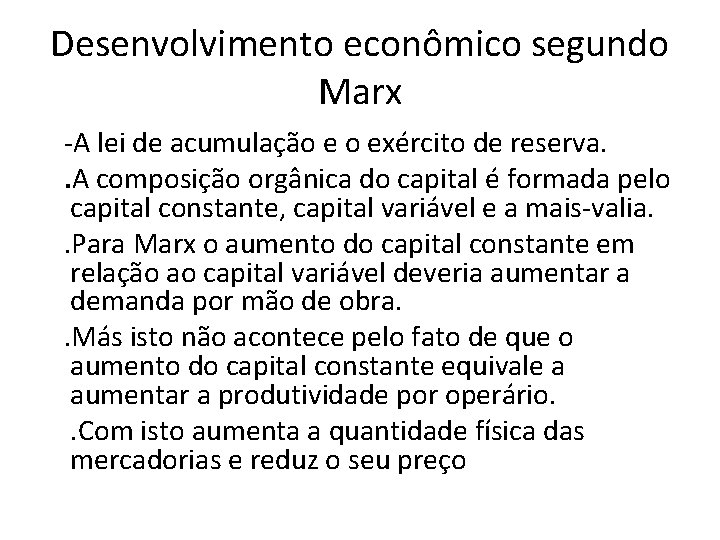 Desenvolvimento econômico segundo Marx -A lei de acumulação e o exército de reserva. .