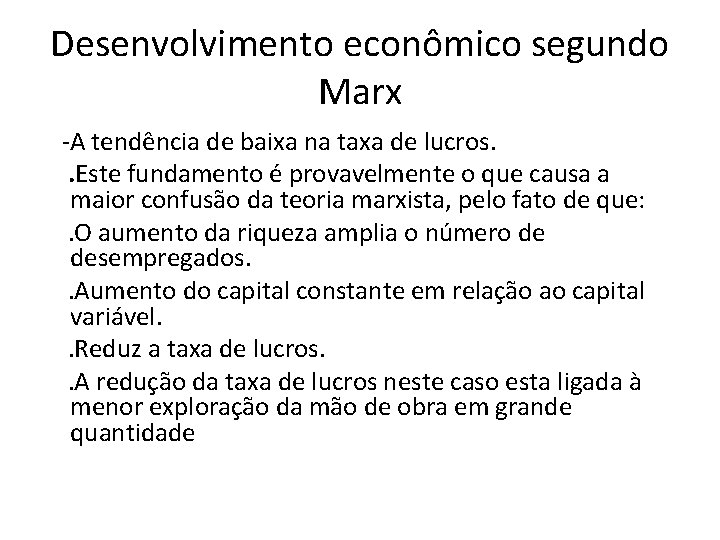 Desenvolvimento econômico segundo Marx -A tendência de baixa na taxa de lucros. . Este