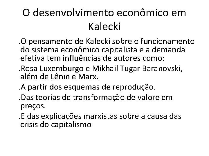 O desenvolvimento econômico em Kalecki . O pensamento de Kalecki sobre o funcionamento do