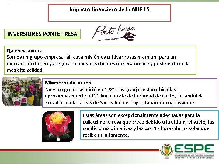 Impacto financiero de la NIIF 15 INVERSIONES PONTE TRESA Quienes somos: Somos un grupo