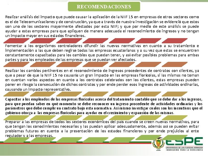 RECOMENDACIONES Realizar análisis del impacto que puede causar la aplicación de la NIIF 15